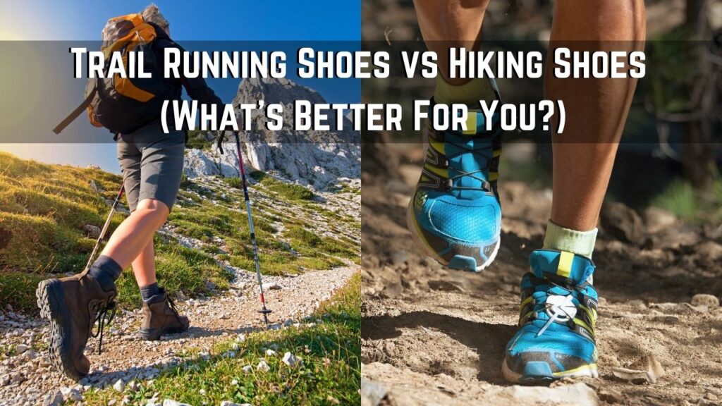 Are Hiking Shoes Good For Running: A Detailed Comparison